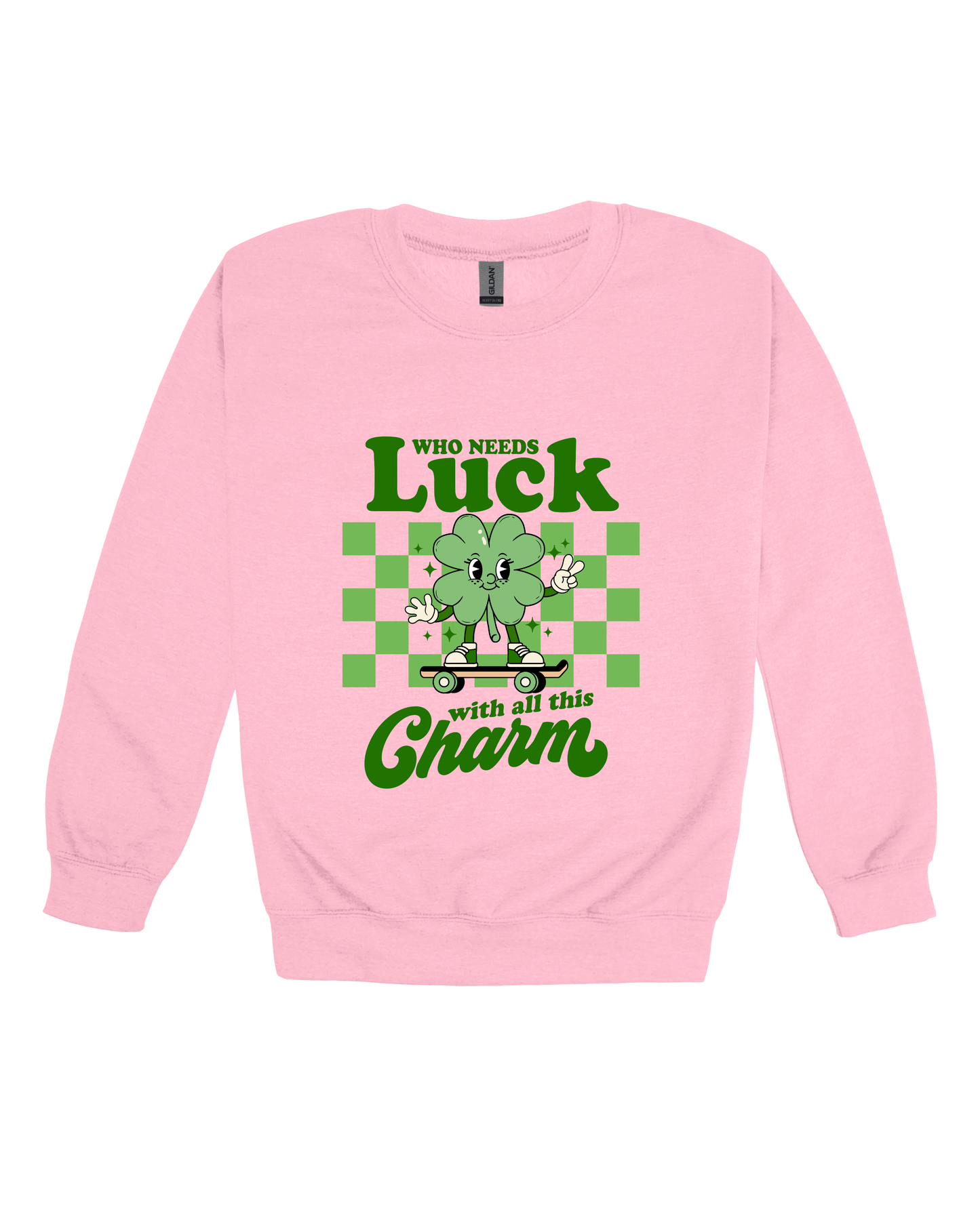 Who Needs Luck Adult Sweatshirt