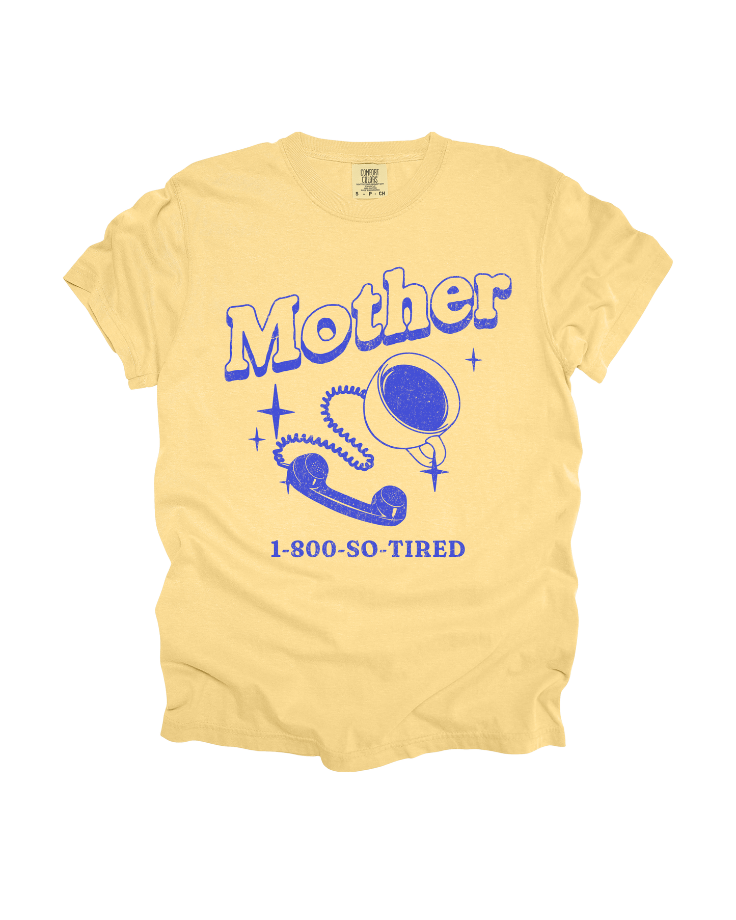 Mother 1-800-So-Tired Adult Tee