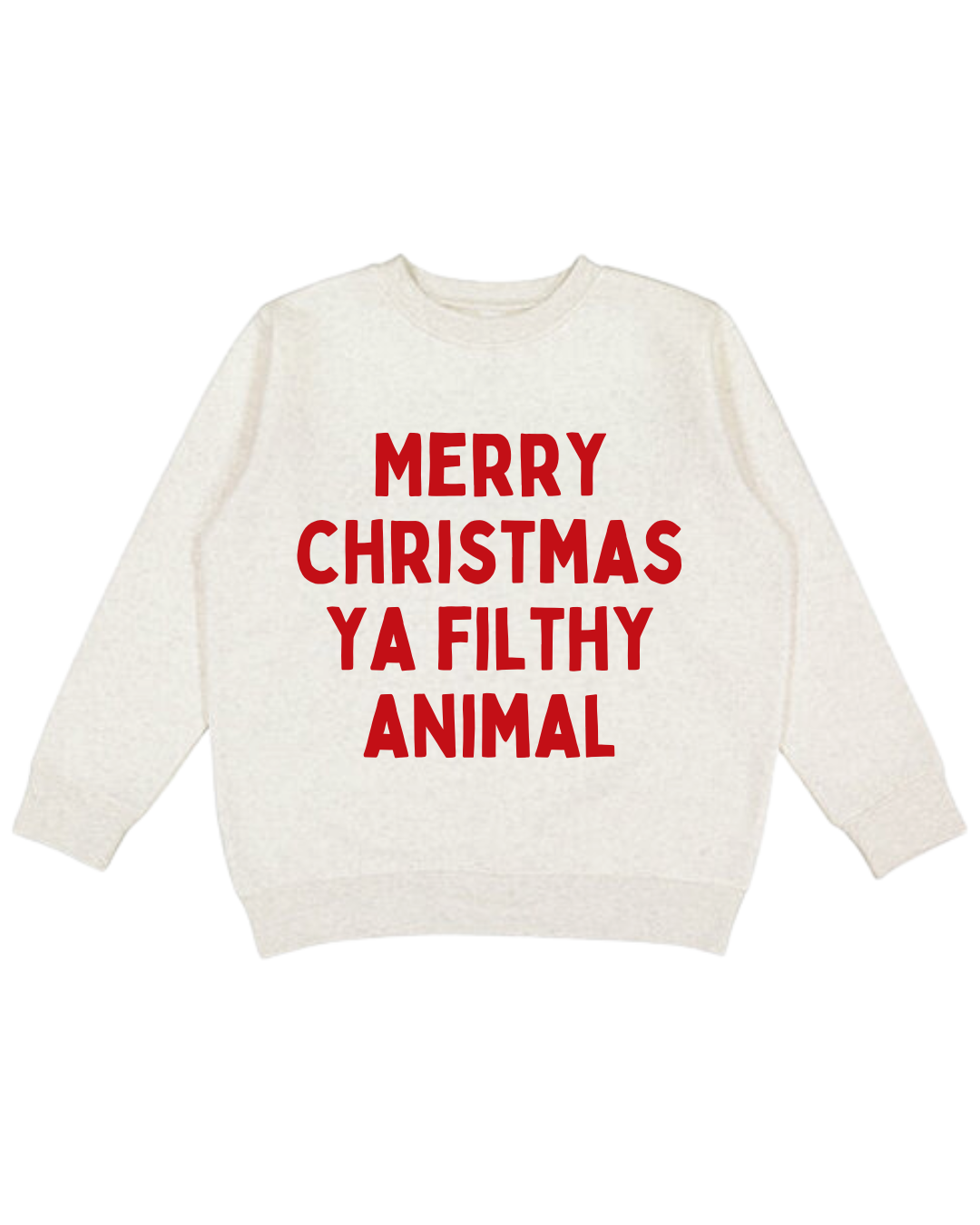 Merry Christmas Ya Filthy Animal Rubbish Adult Sweatshirt