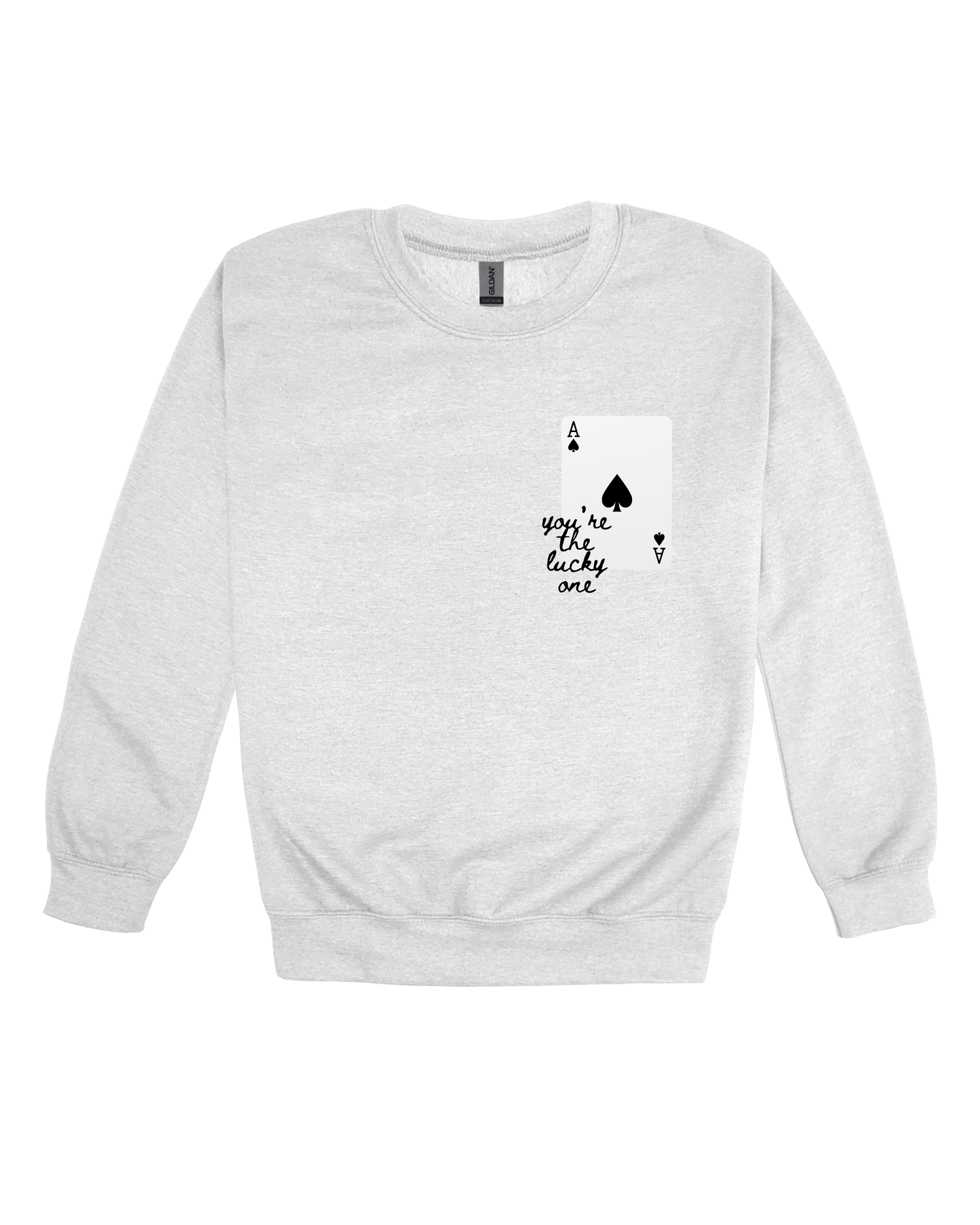 You’re The Lucky One Adult Sweatshirt