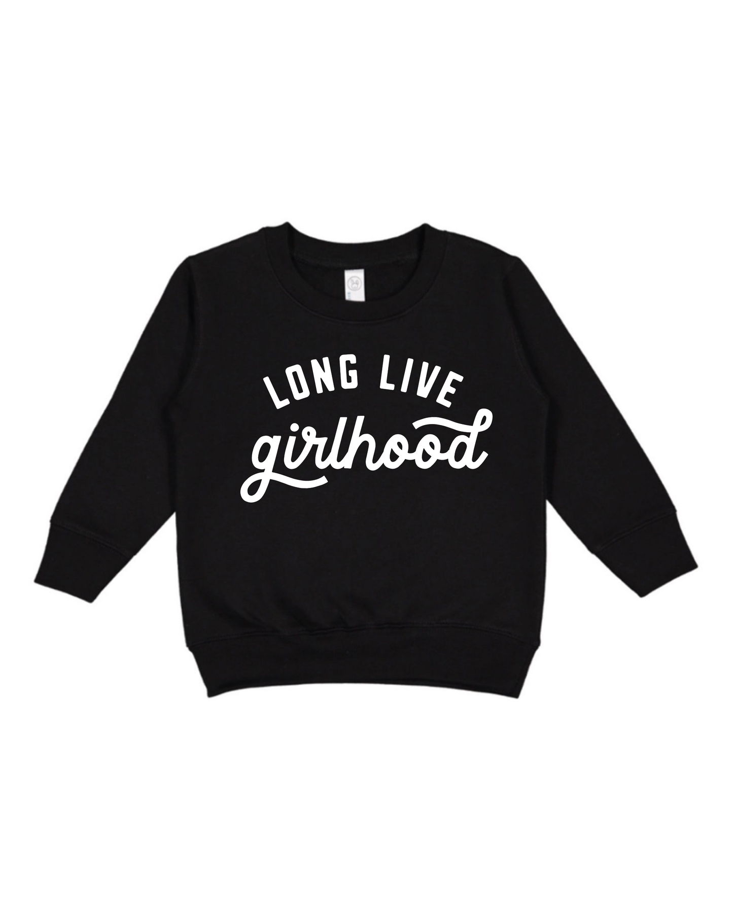 Long Live Girlhood Toddler Sweatshirt