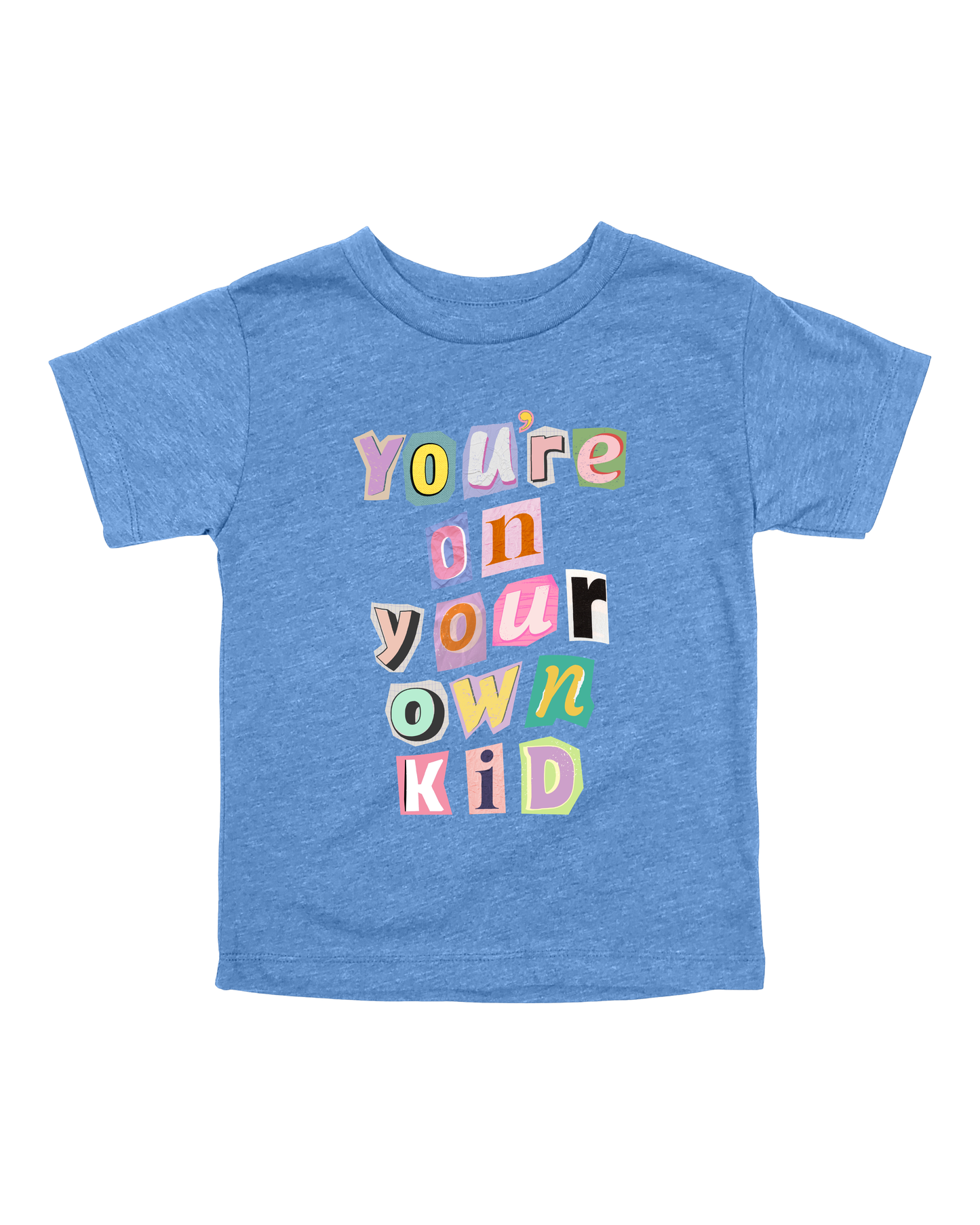 You’re On Your Own Kid Youth Tee