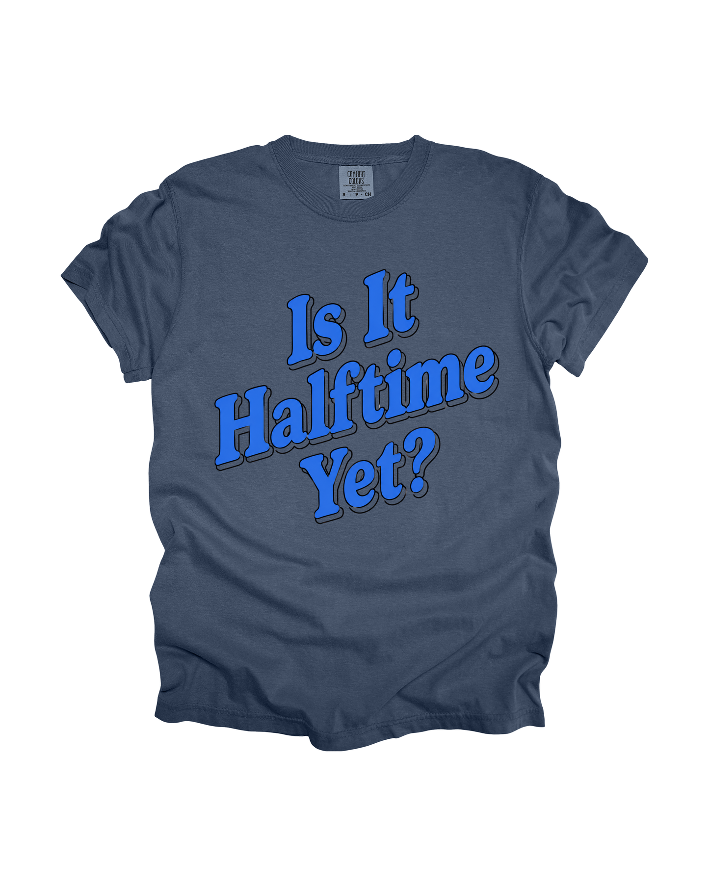 Is It Halftime Yet Adult Tee