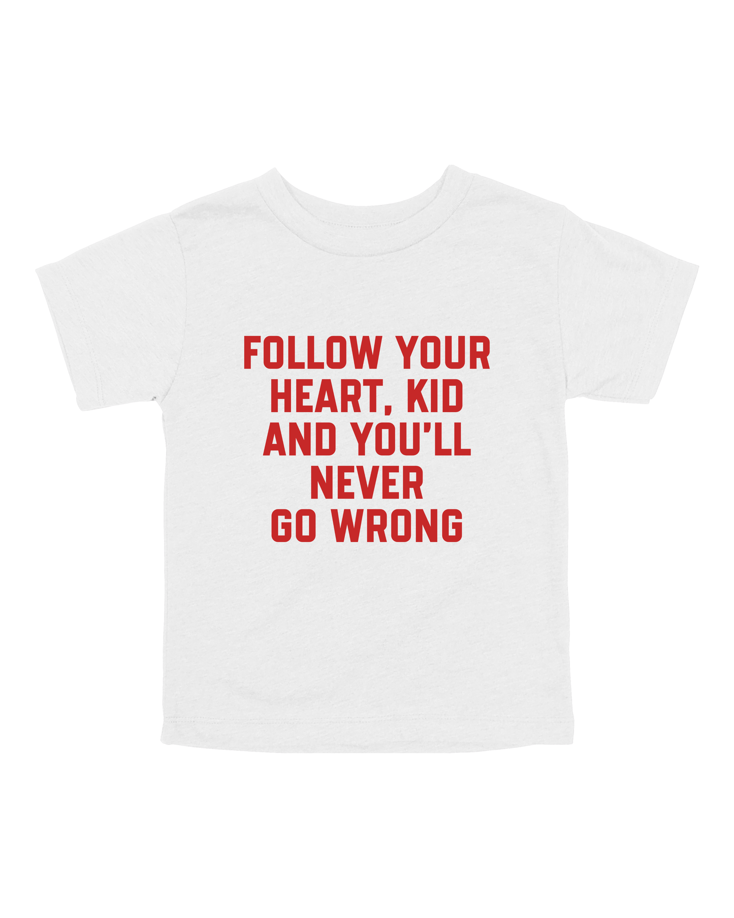 Follow Your Heart, Kid Youth Tee