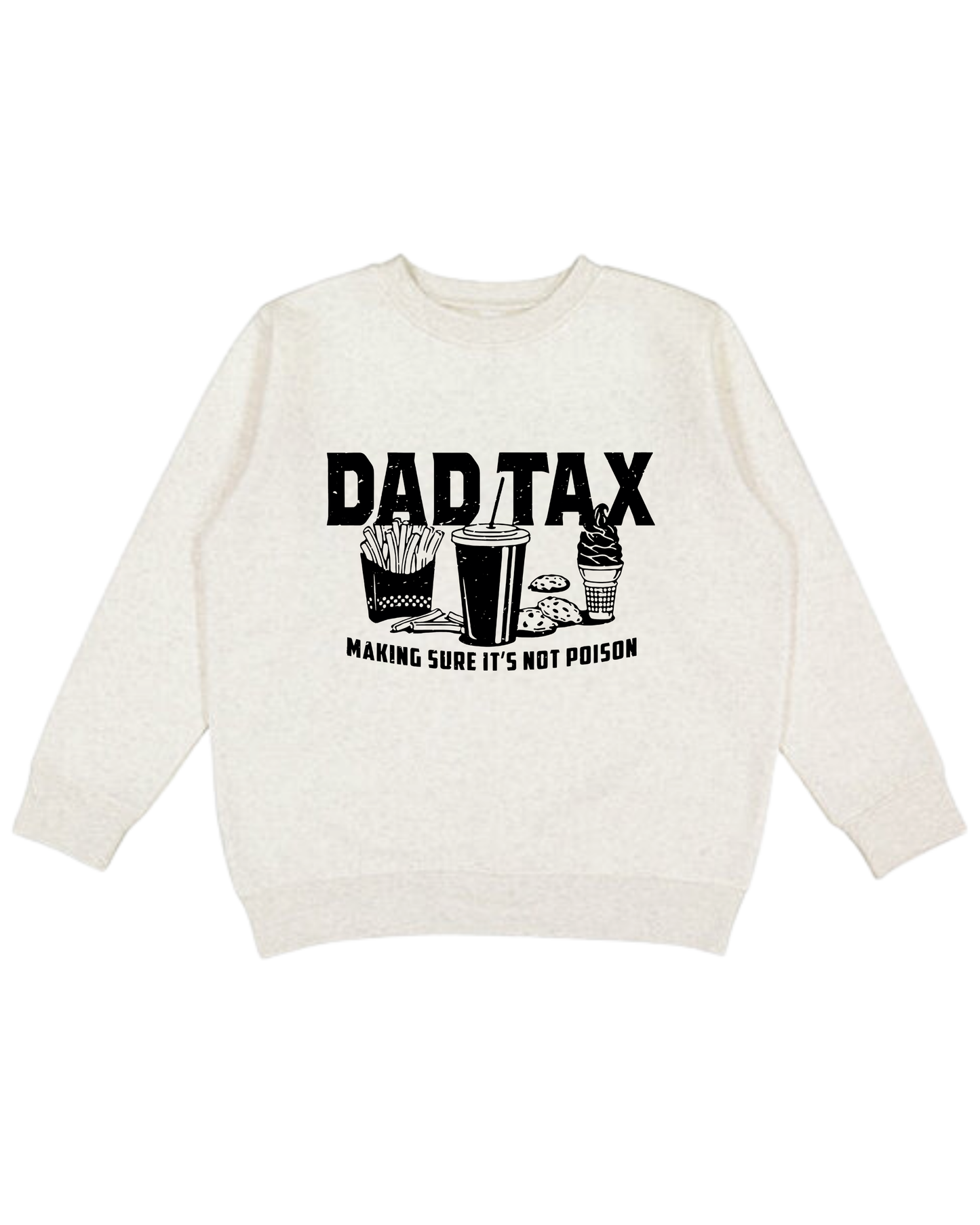 Dad Tax Adult Sweatshirt