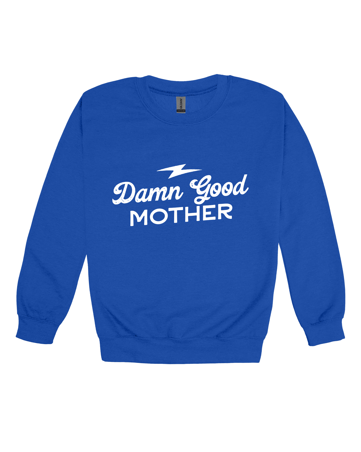 Damn Good Mother Adult Sweatshirt
