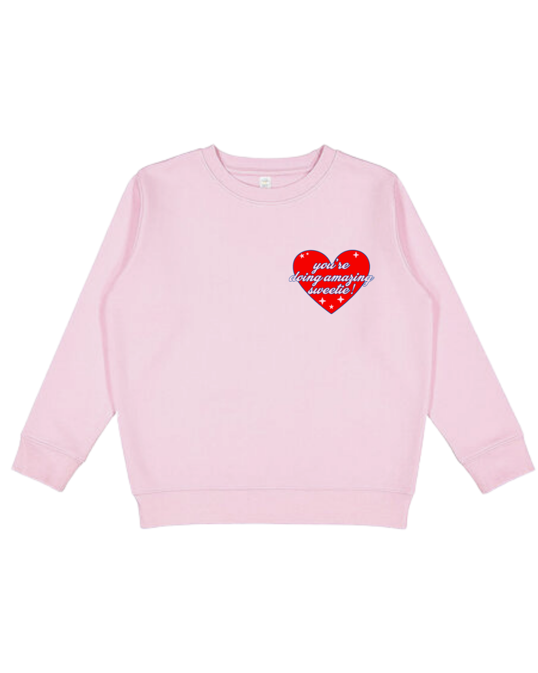 You’re Doing Amazing Sweetie Youth Sweatshirt