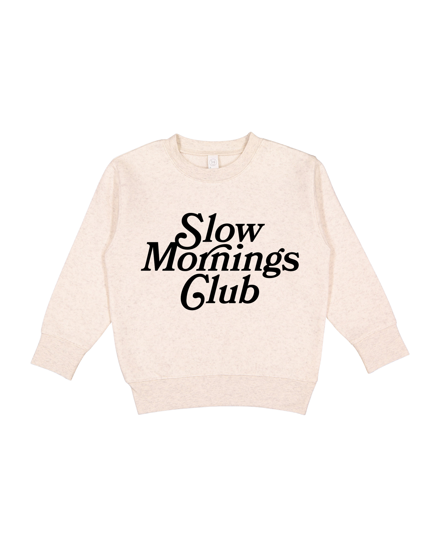 Slow Mornings Club Toddler Sweatshirt