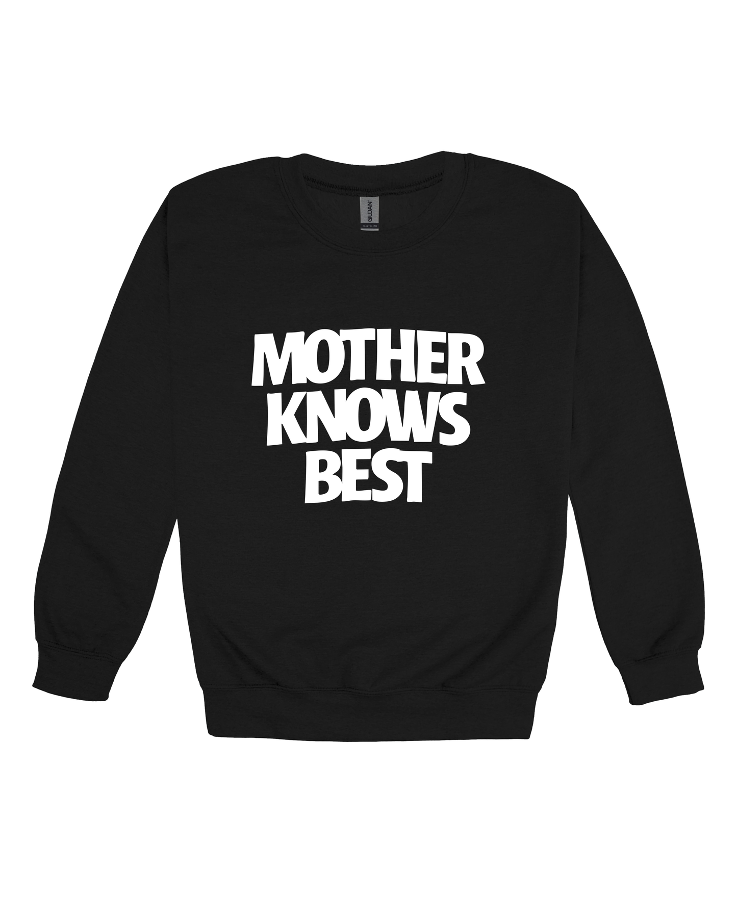 Mother Knows Best Adult Sweatshirt
