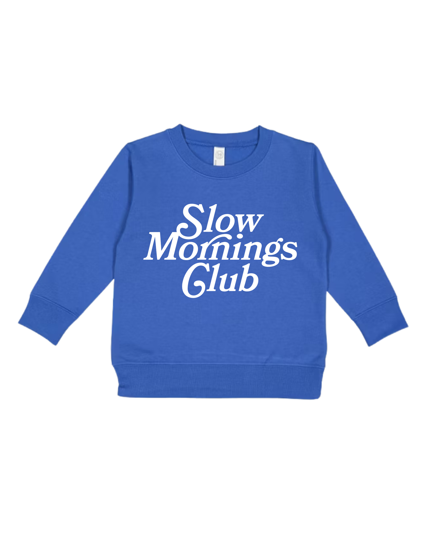 Slow Mornings Club Toddler Sweatshirt