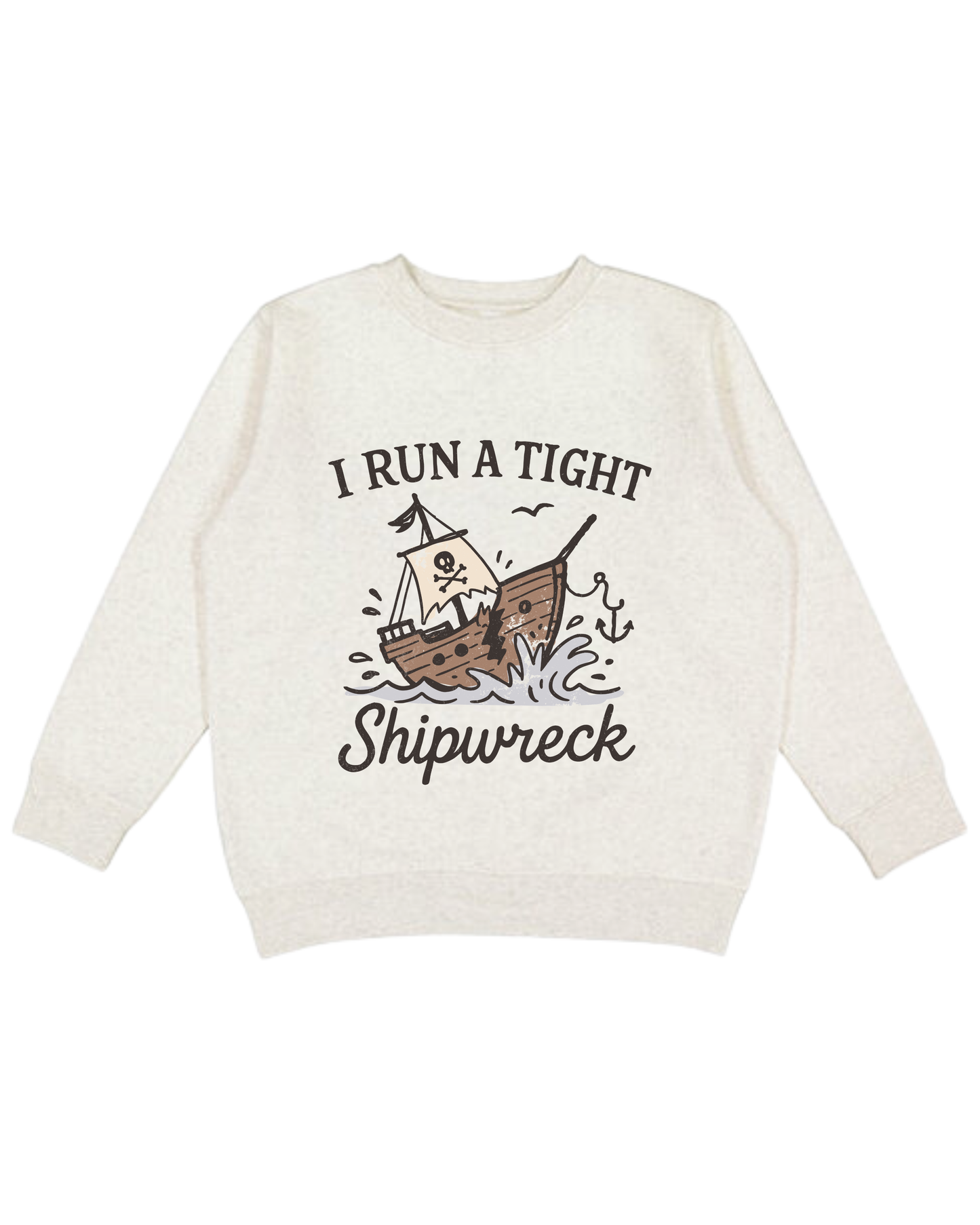 I Run A Tight Shipwreck Adult Sweatshirt