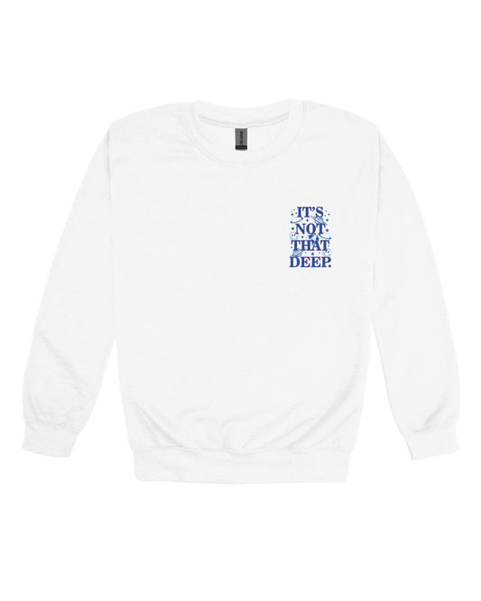 It’s Not That Deep Youth Sweatshirt