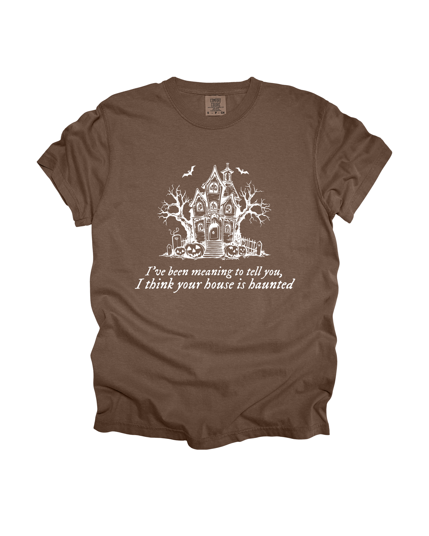 I Think Your House Is Haunted Adult Tee