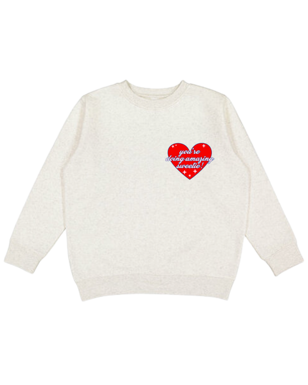 You’re Doing Amazing Sweetie Youth Sweatshirt