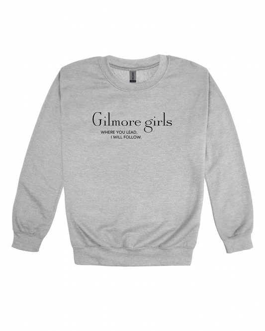 Gilmore Girls Where You Lead Adult Sweatshirt