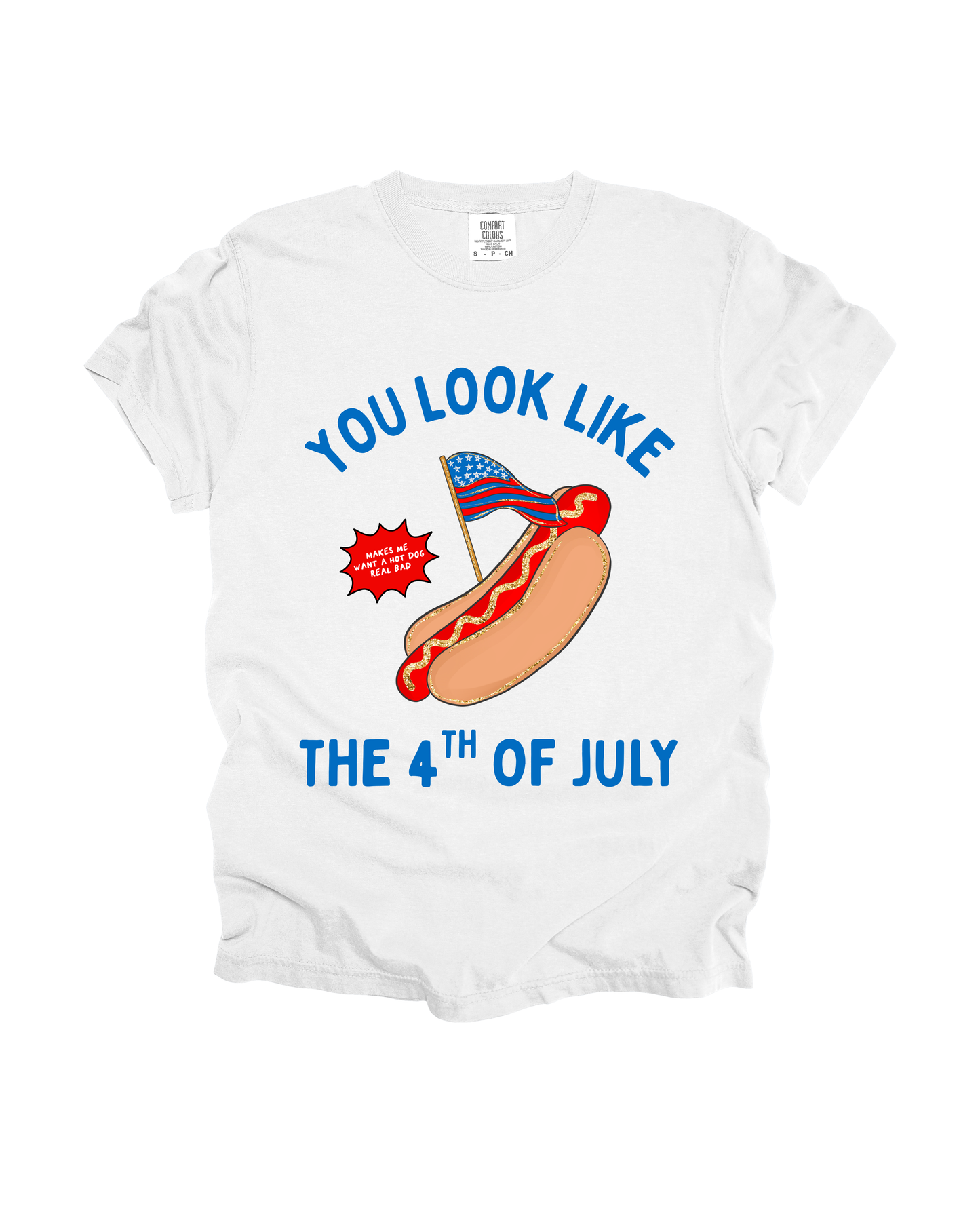 You Look Like The 4th Of July Adult Tee
