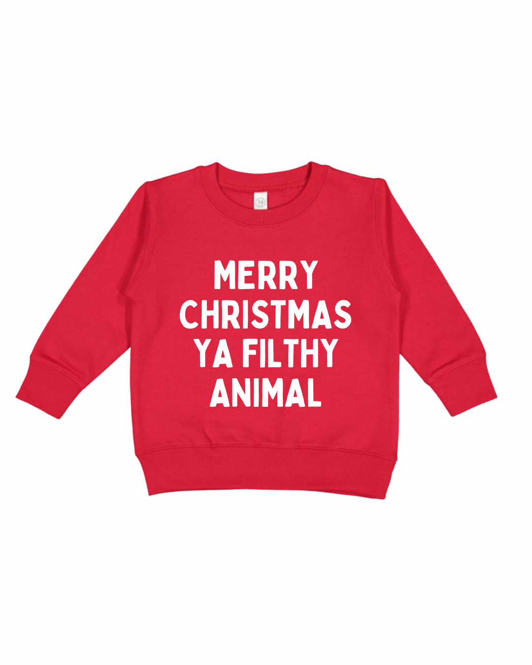 Merry Christmas Ya Filthy Animal Toddler Sweatshirt
