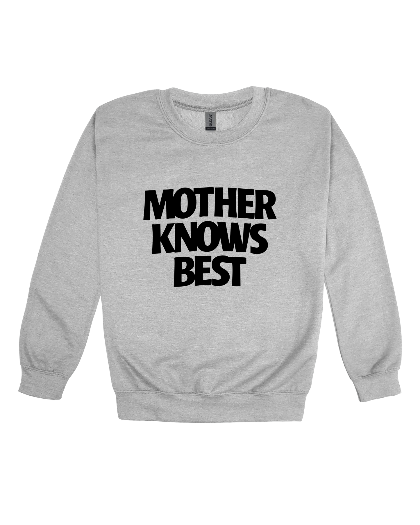 Mother Knows Best Adult Sweatshirt