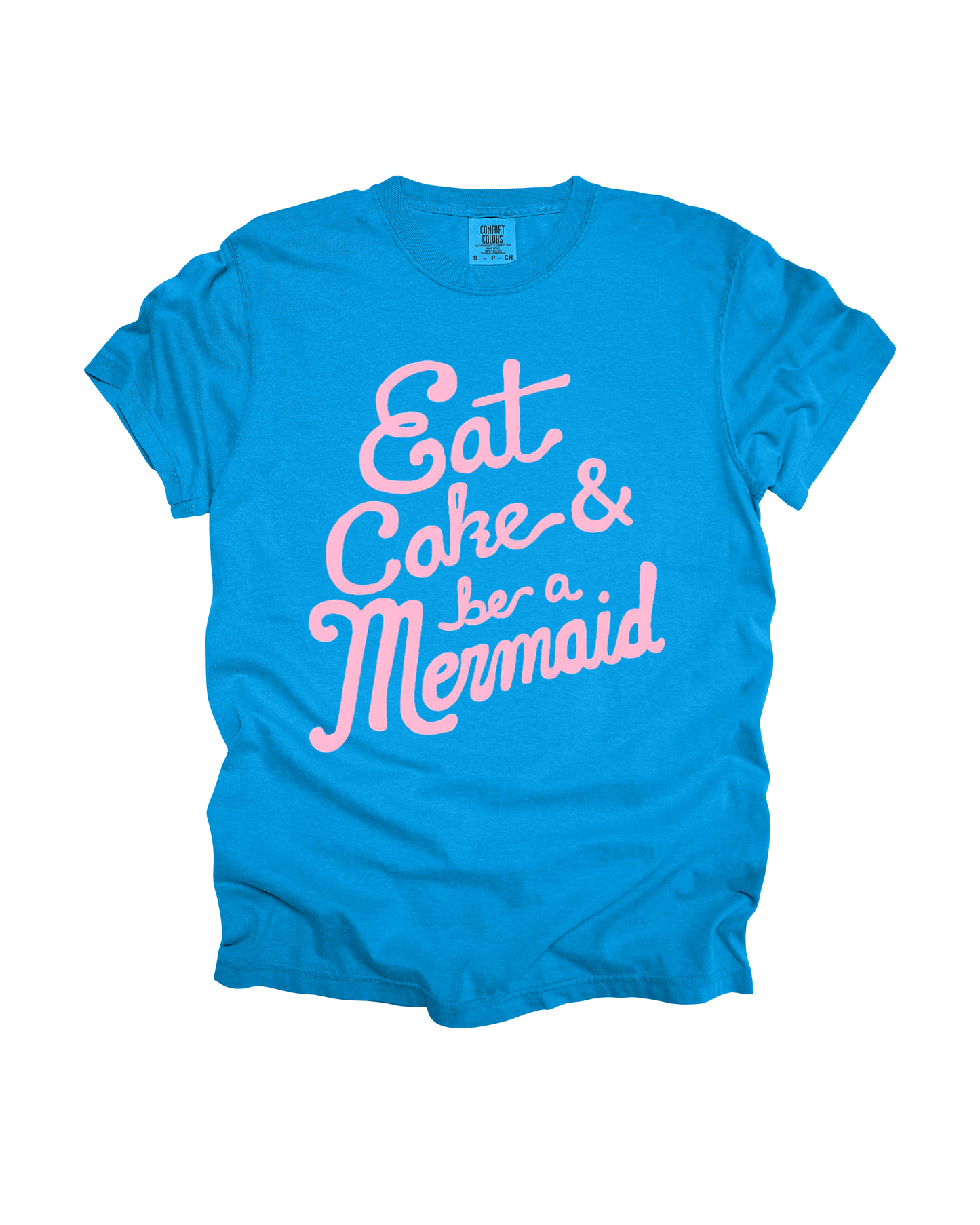 Eat Cake & Be A Mermaid Adult Tee