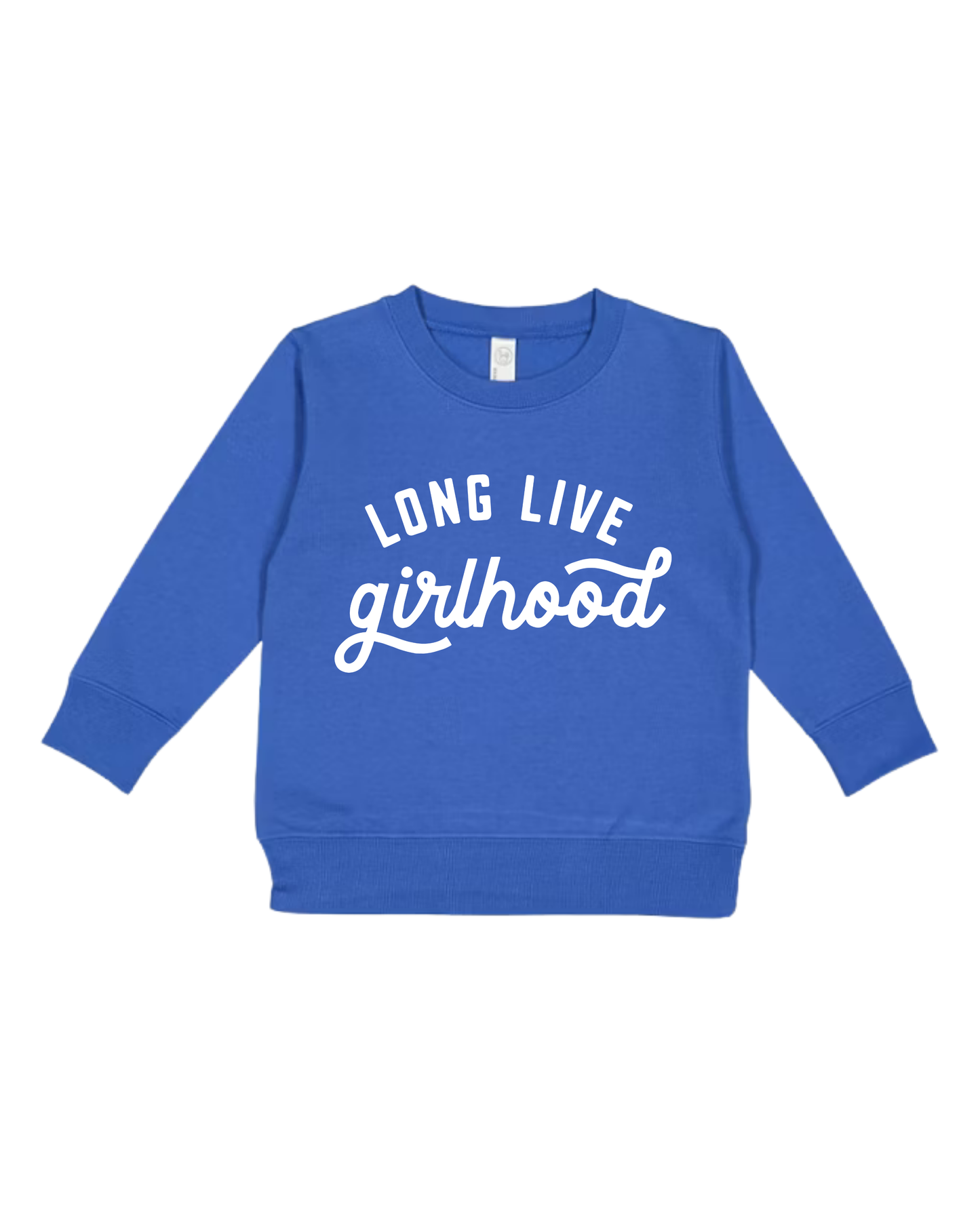 Long Live Girlhood Toddler Sweatshirt