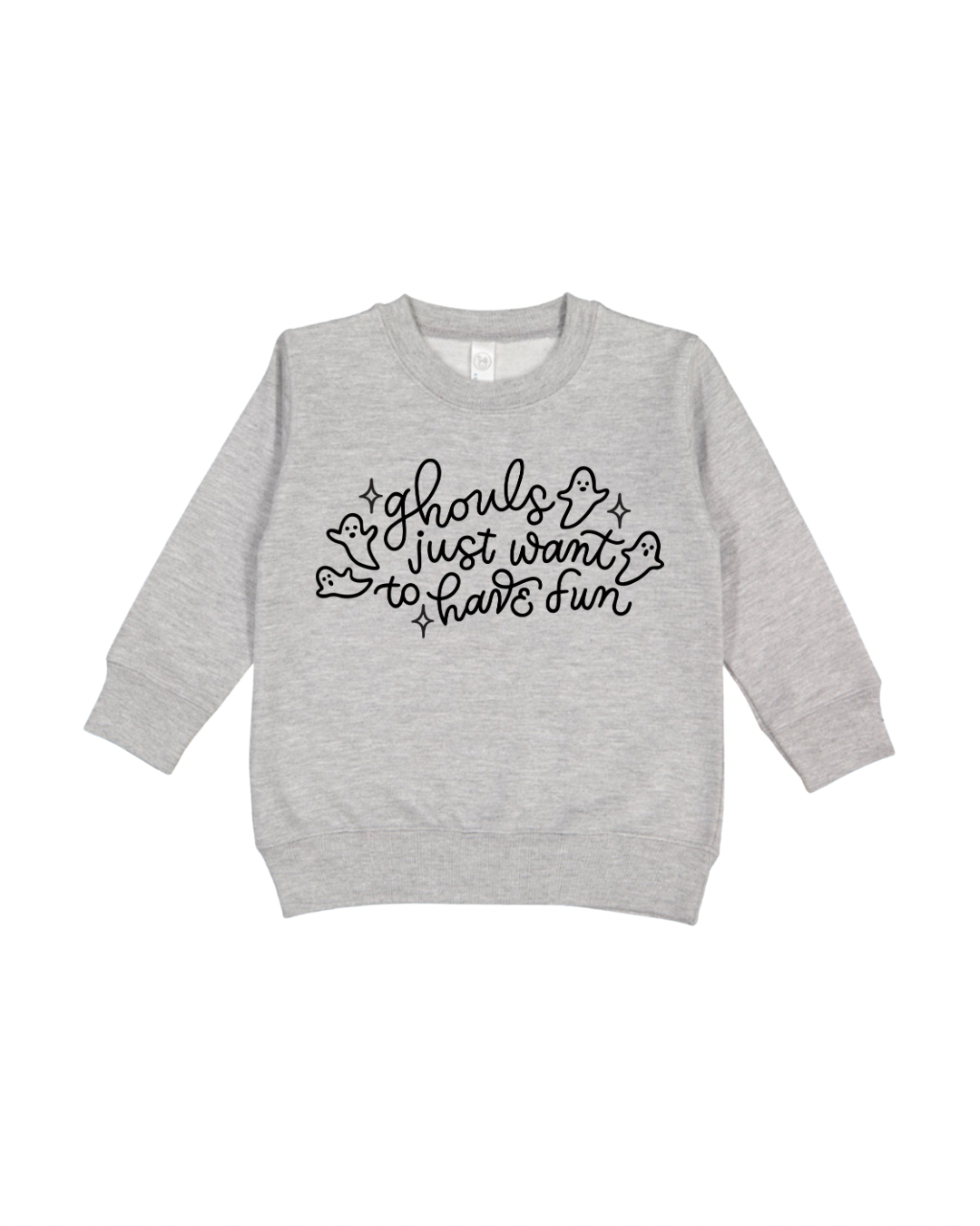 Ghouls Just Want To Have Fun Toddler Sweatshirt
