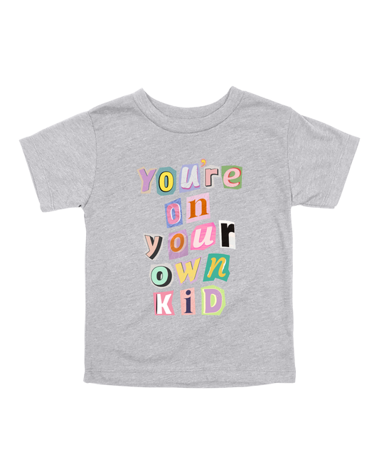 You’re On Your Own Kid Youth Tee