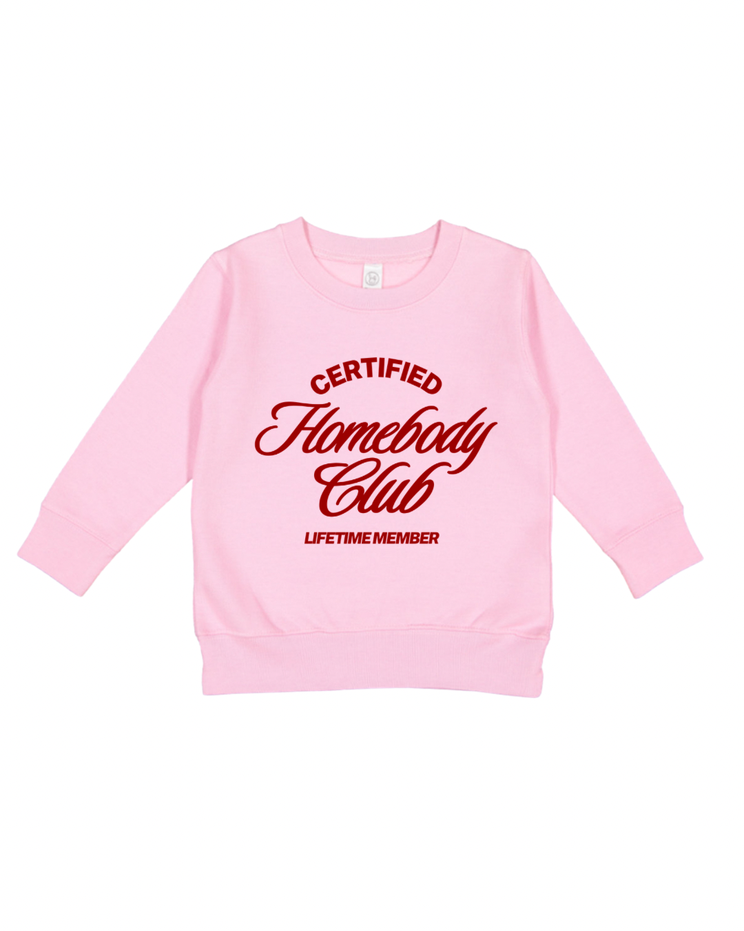 Homebody Club Lifetime Member Toddler Sweatshirt