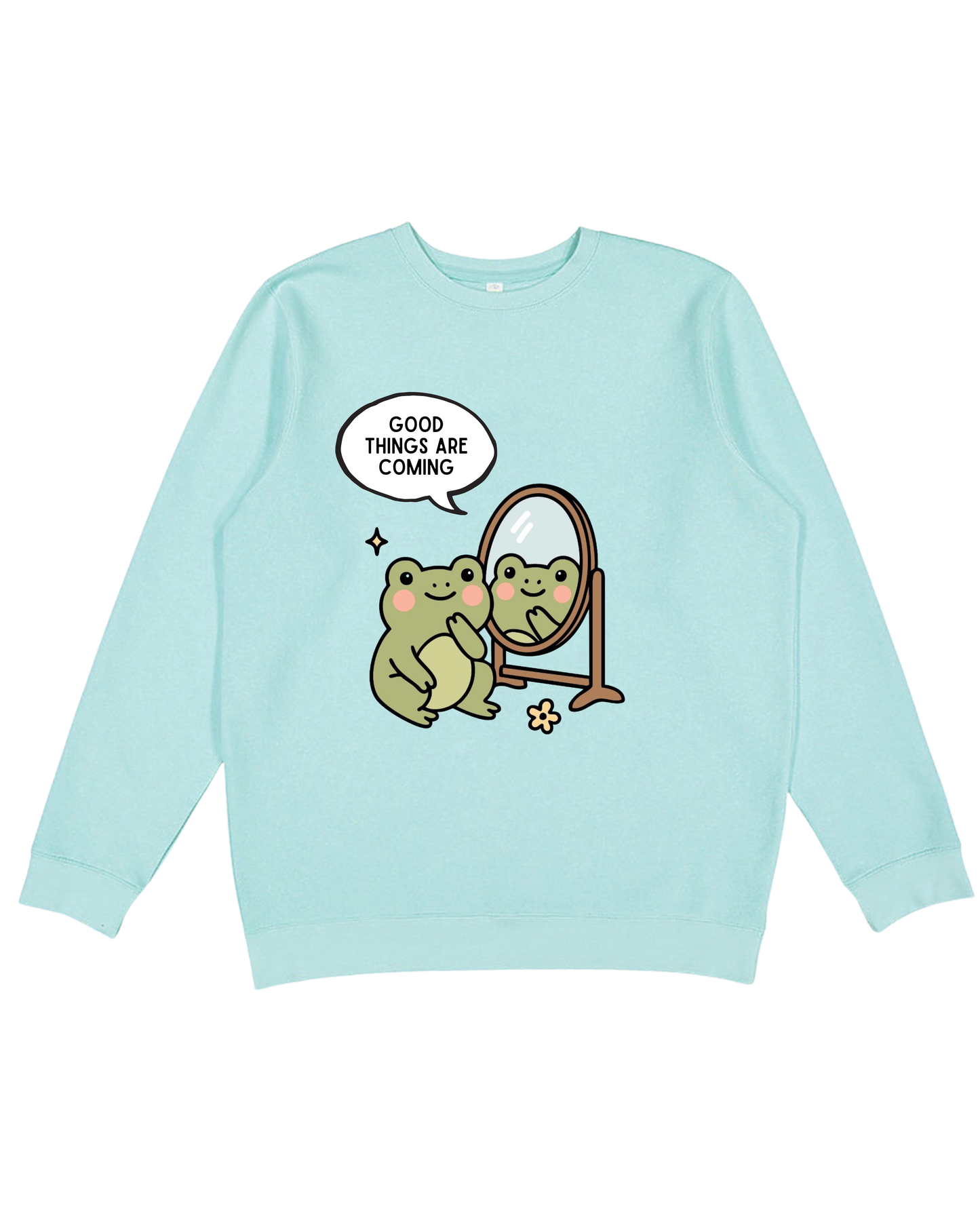 Good Things Are Coming Adult Sweatshirt