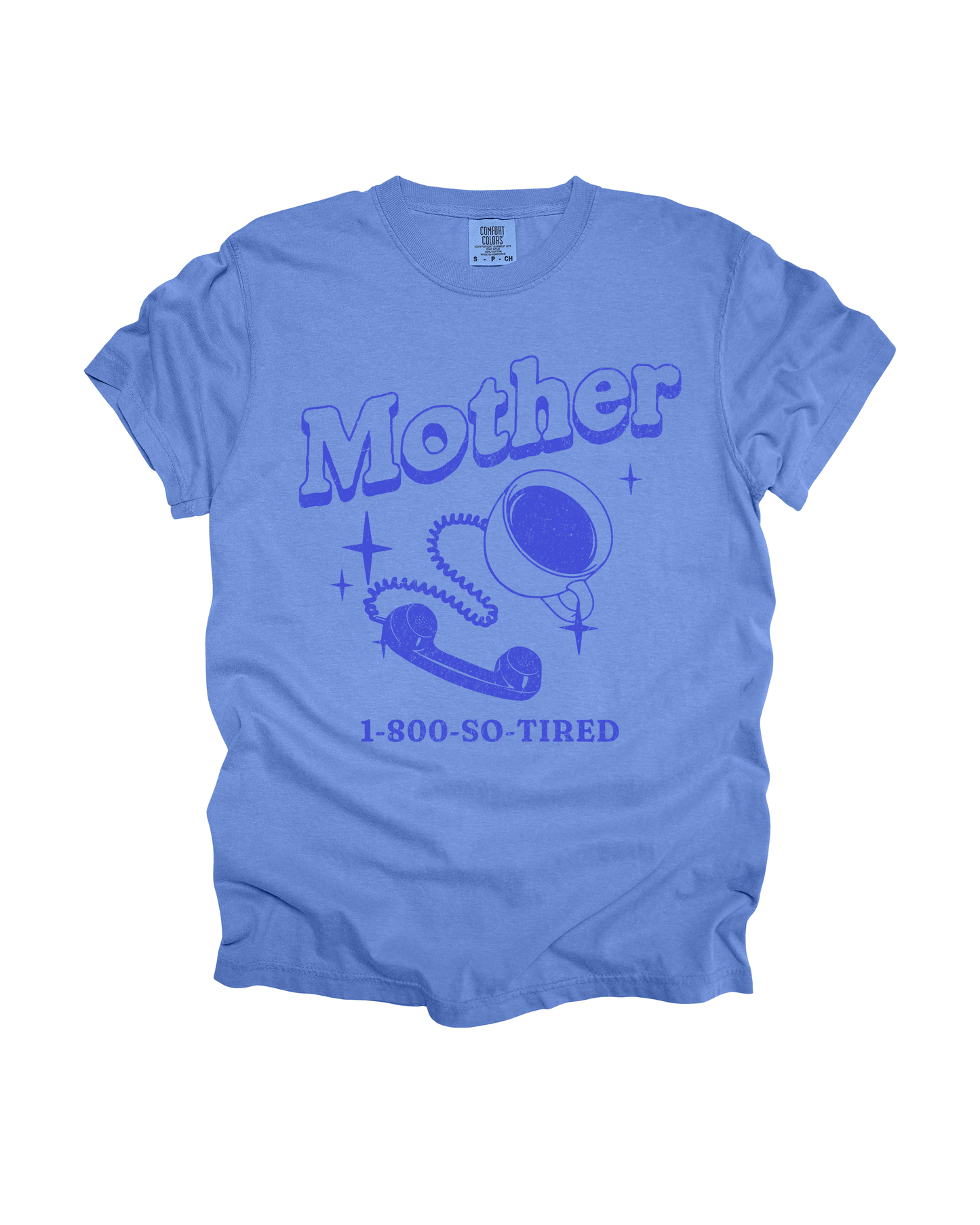 Mother 1-800-So-Tired Adult Tee