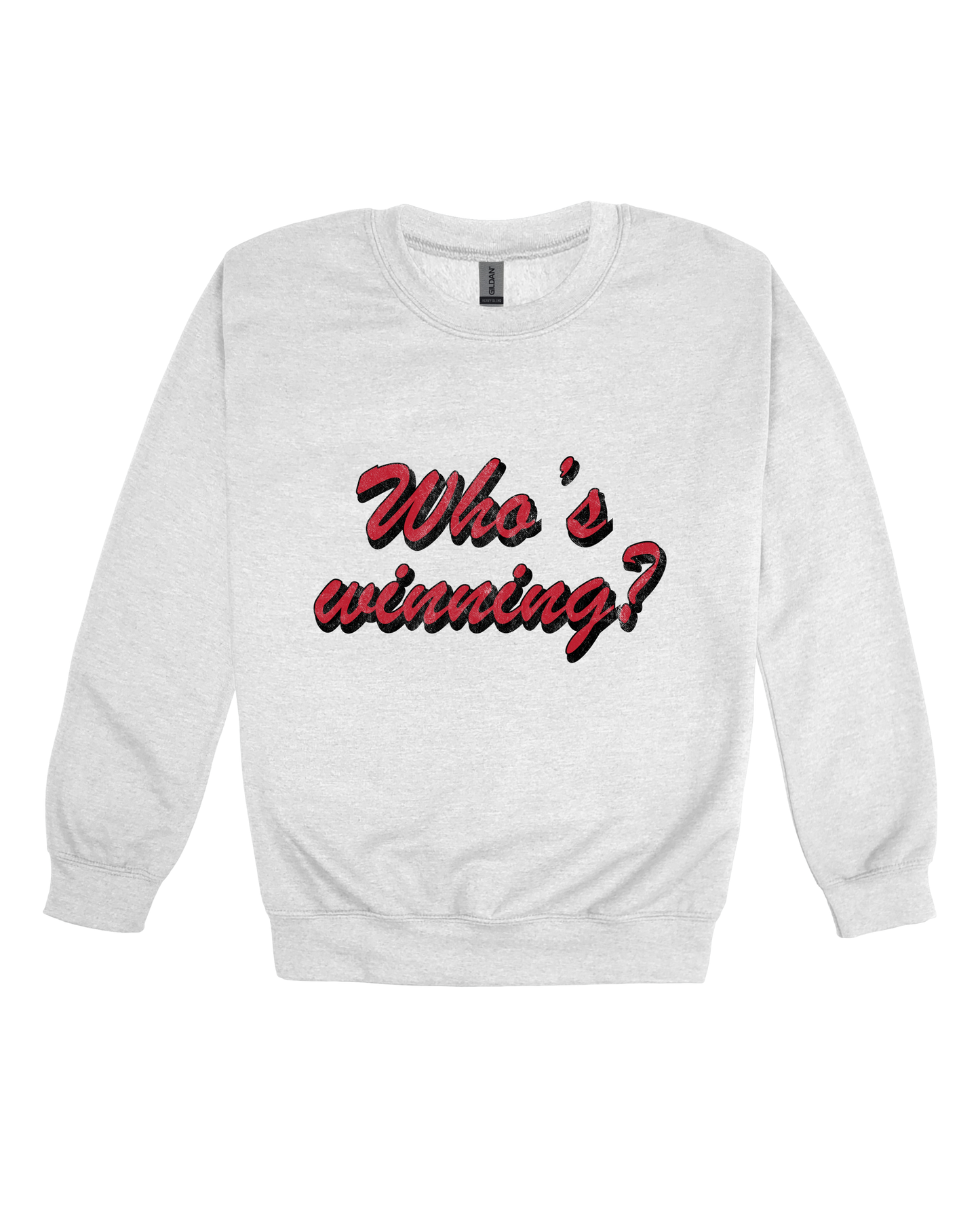 Who’s Winning Adult Sweatshirt