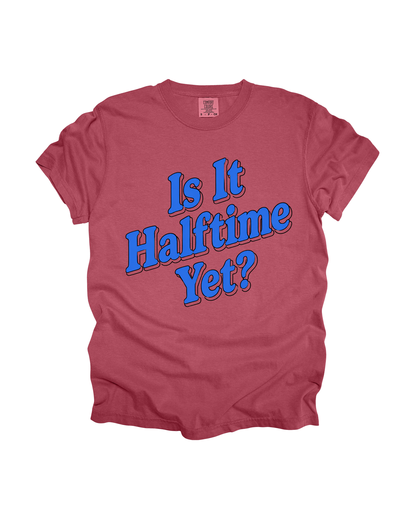 Is It Halftime Yet Adult Tee