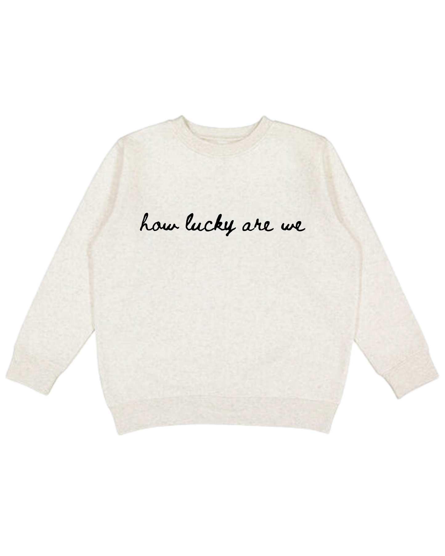 How Lucky Are We Youth Sweatshirt