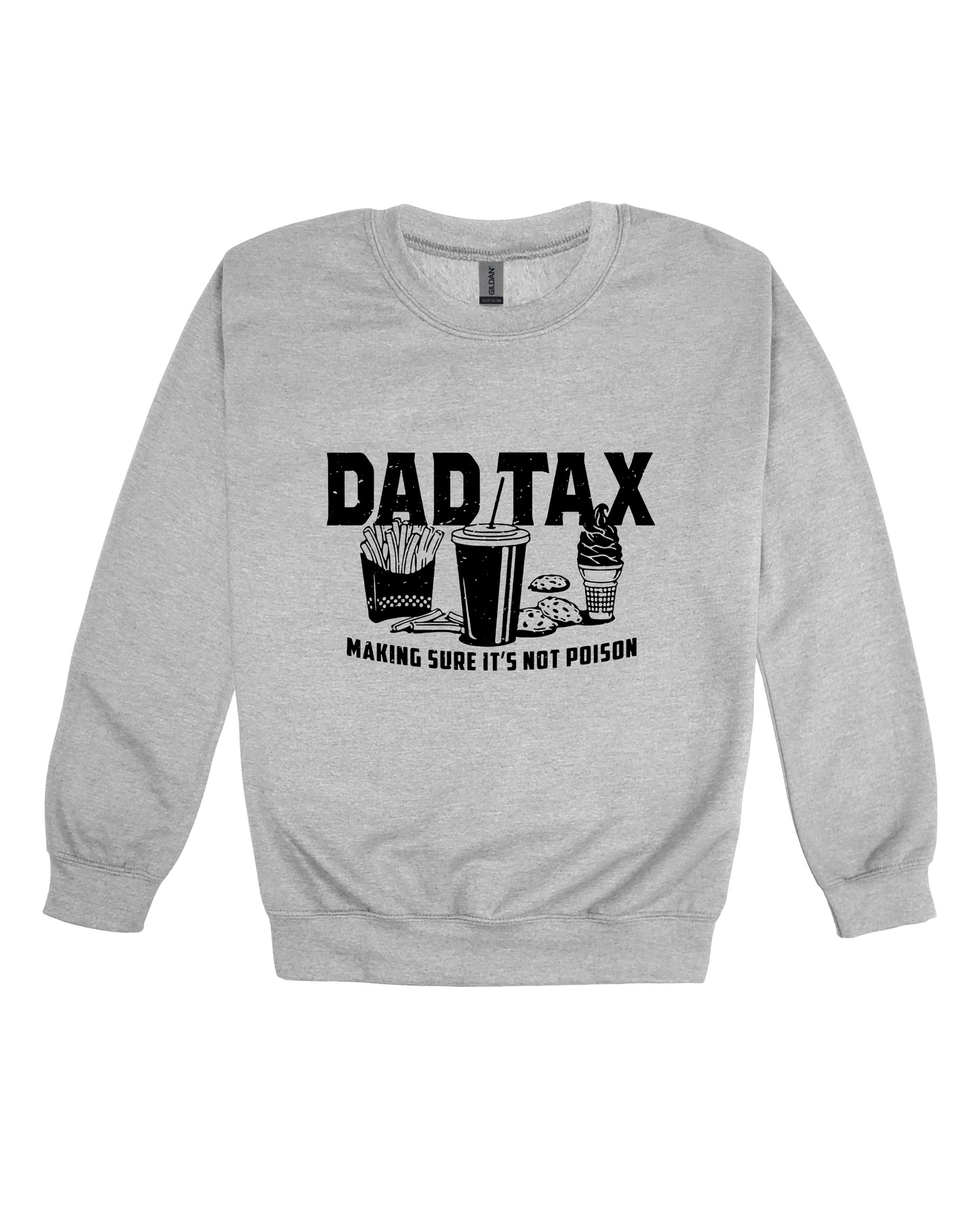 Dad Tax Adult Sweatshirt