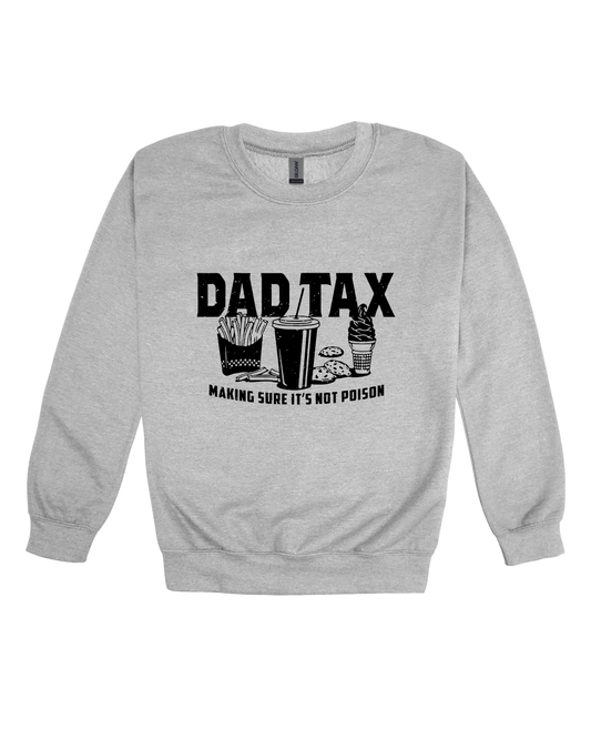 Dad Tax Adult Sweatshirt