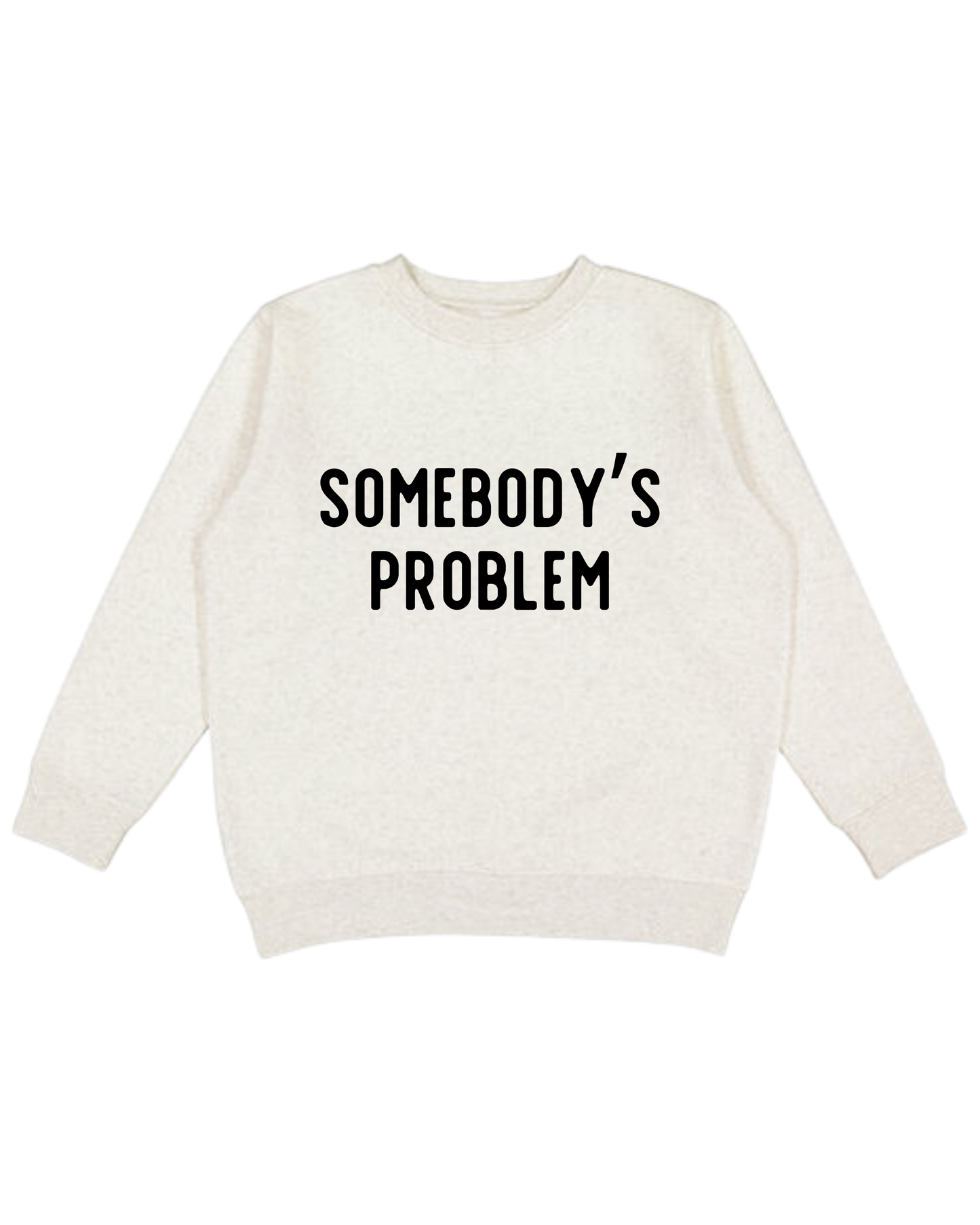 Somebody’s Problem Youth Sweatshirt