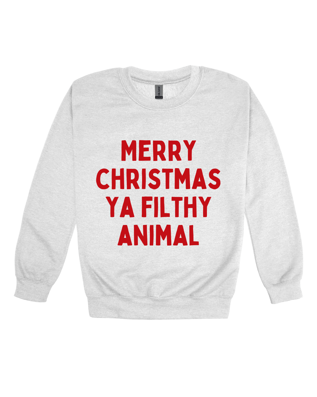 Merry Christmas Ya Filthy Animal Rubbish Adult Sweatshirt