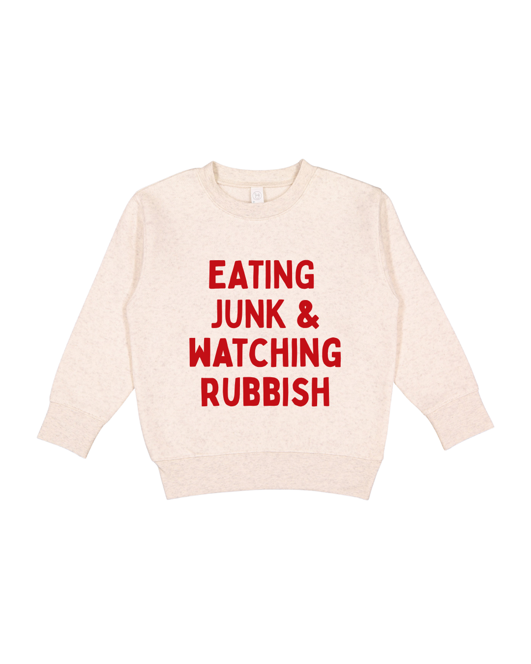 Eating Junk & Watching Rubbish Toddler Sweatshirt