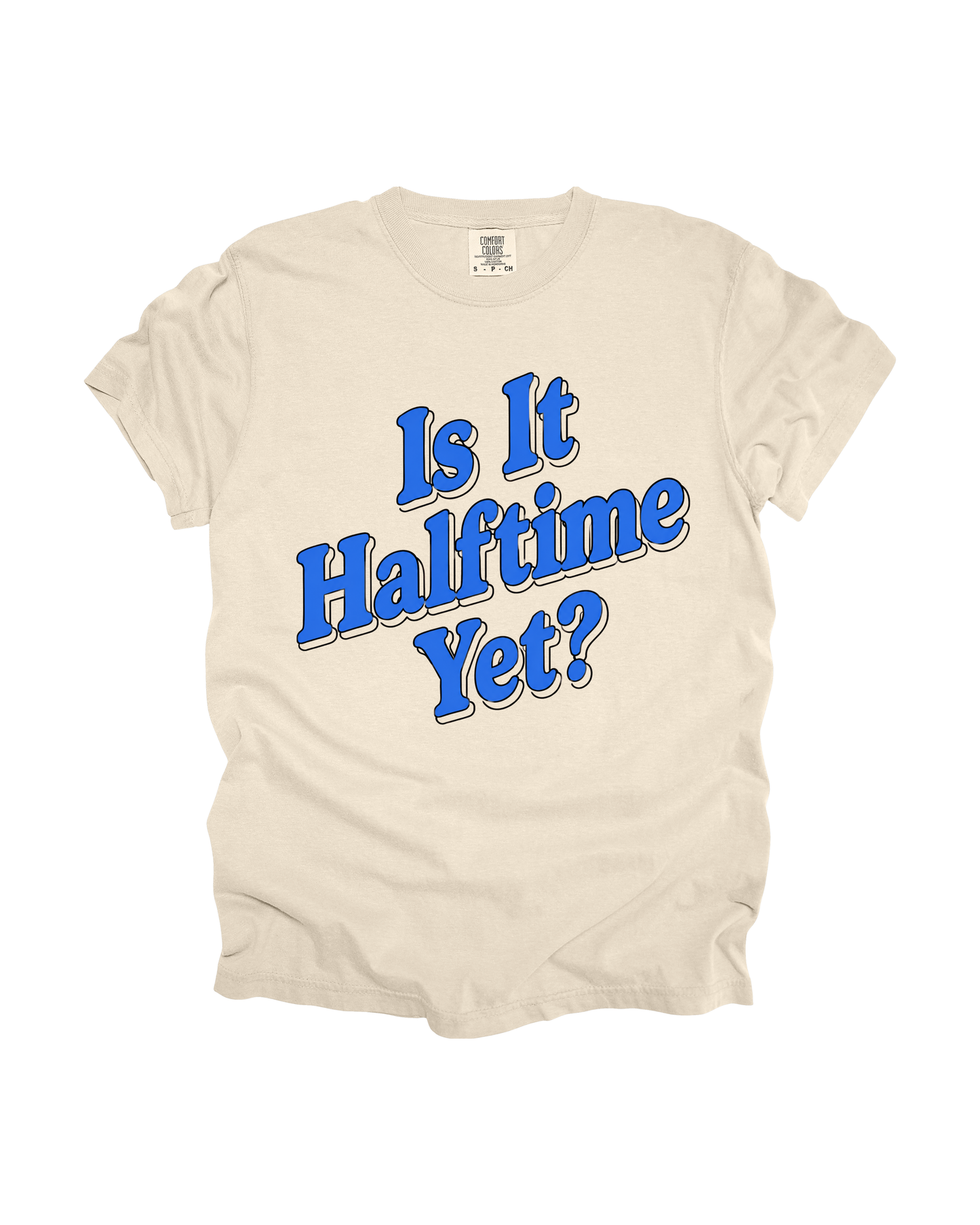 Is It Halftime Yet Adult Tee