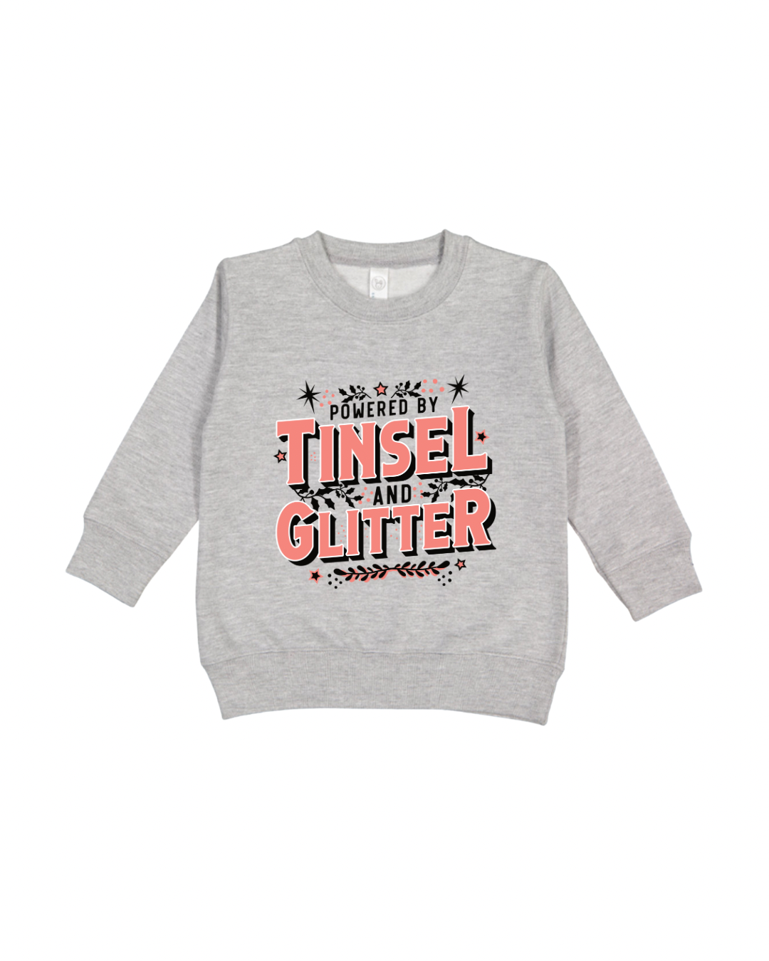 Powered By Tinsel & Glitter Toddler Sweatshirt
