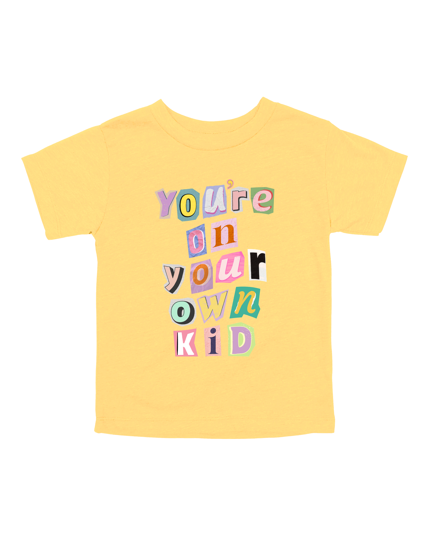 You’re On Your Own Kid Youth Tee
