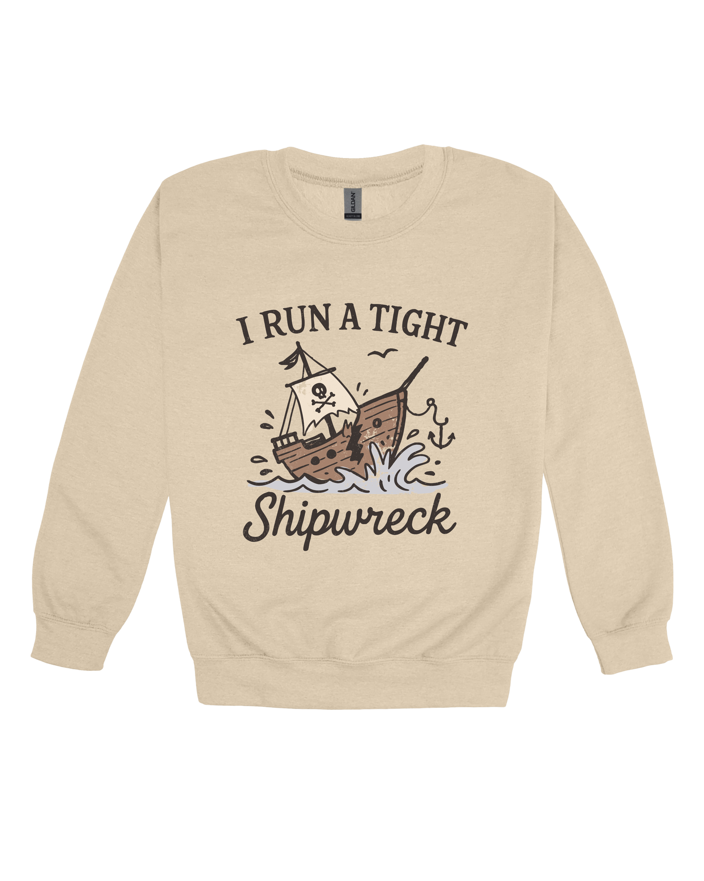I Run A Tight Shipwreck Adult Sweatshirt