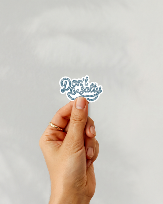 Don’t Be Salty Vinyl Sticker