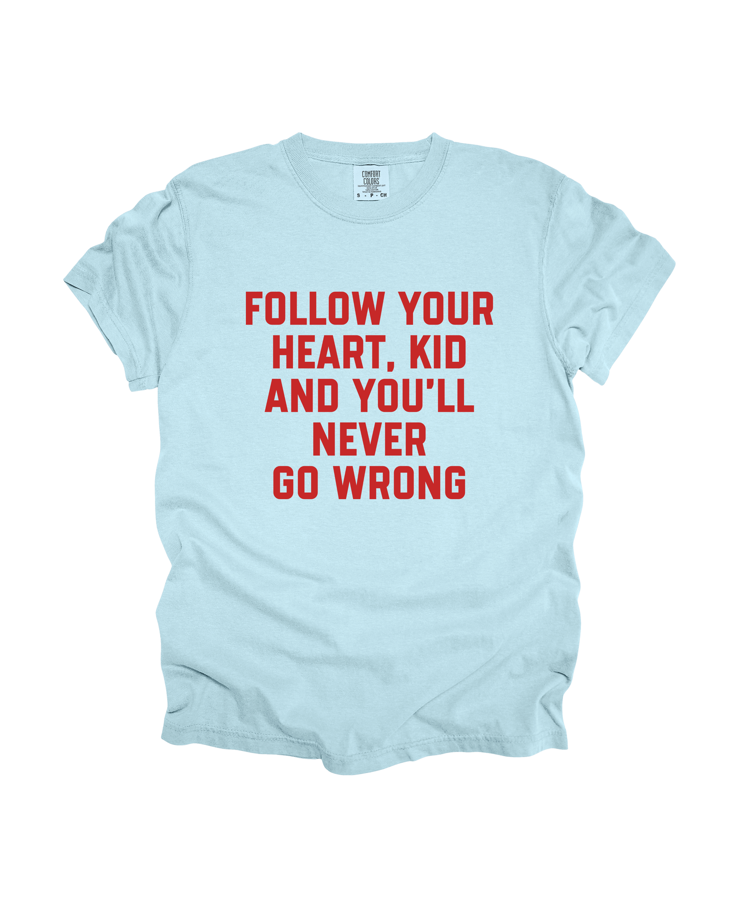 Follow Your Heart, Kid Adult Tee