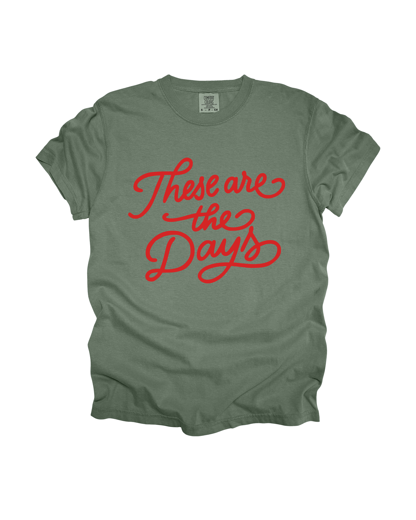 These Are The Days Adult Tee