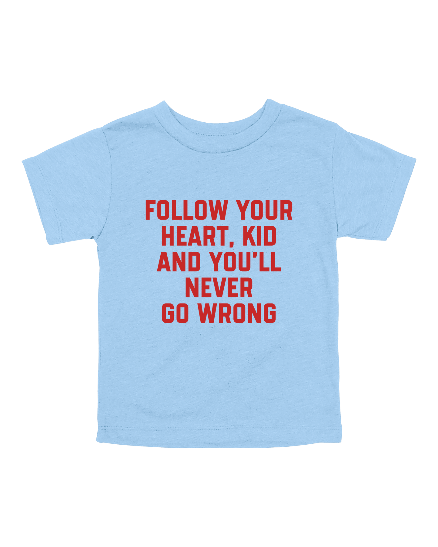 Follow Your Heart, Kid Youth Tee