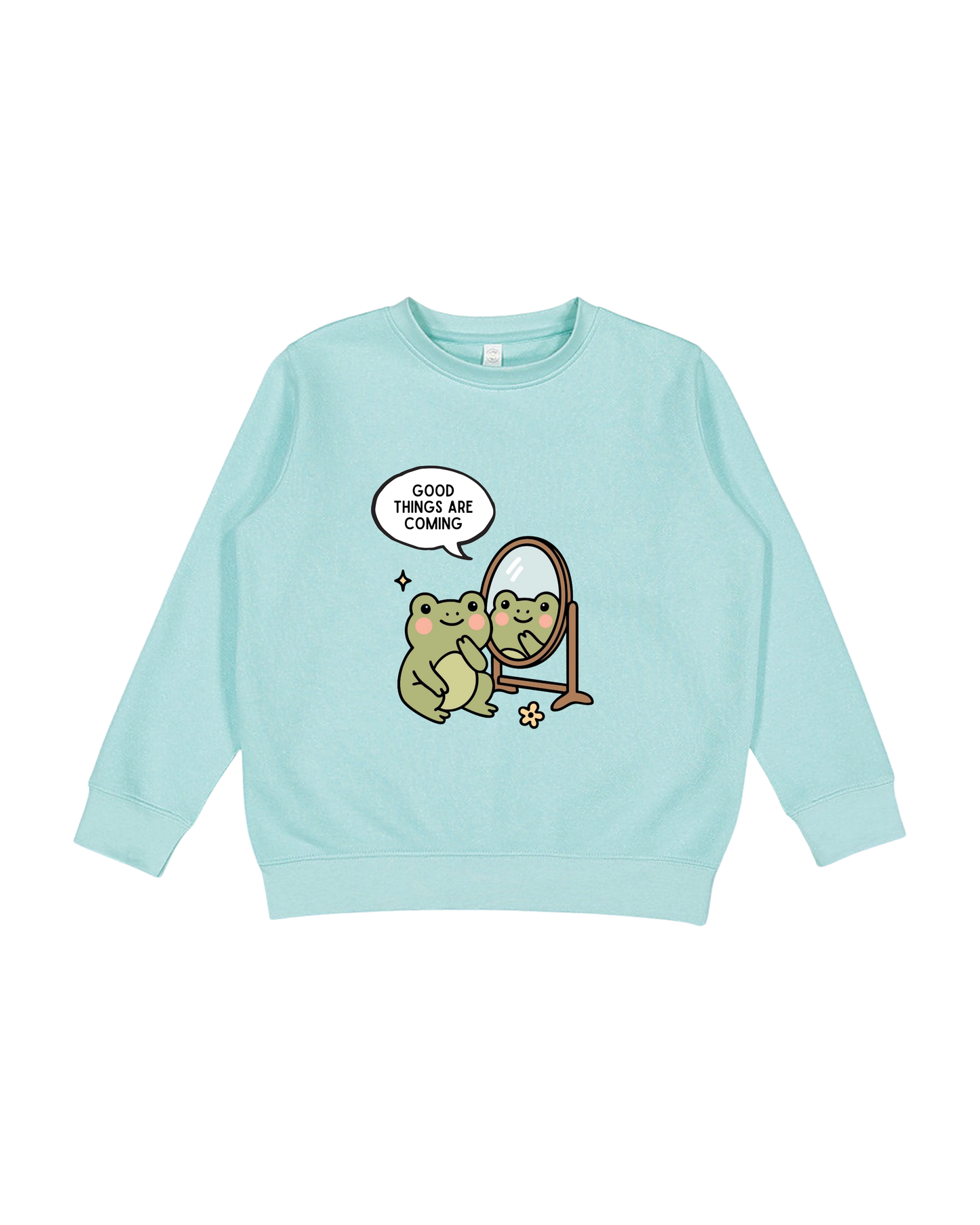 Good Things Are Coming Toddler Sweatshirt