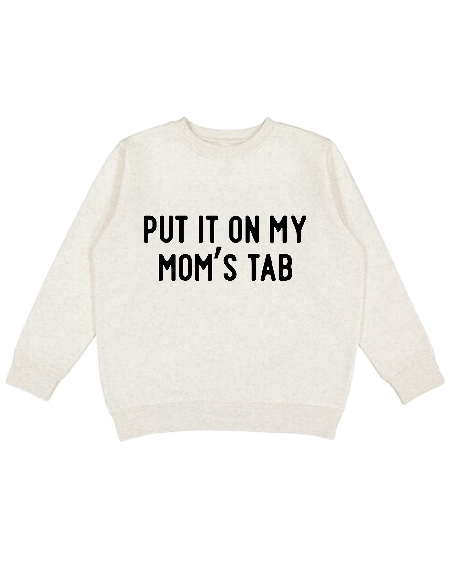 Put It On My Mom’s Tab Youth Sweatshirt