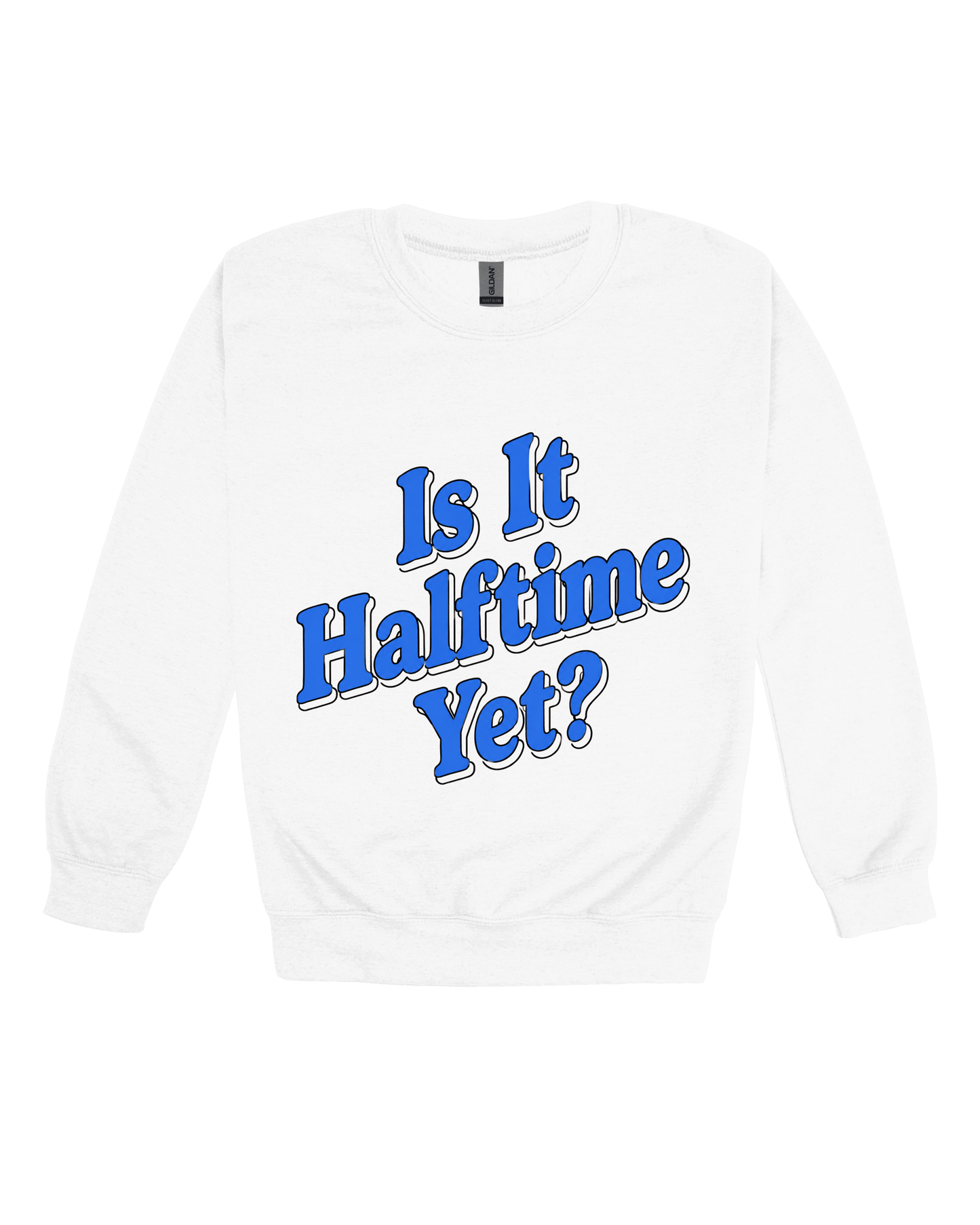 Is It Halftime Yet Youth Sweatshirt