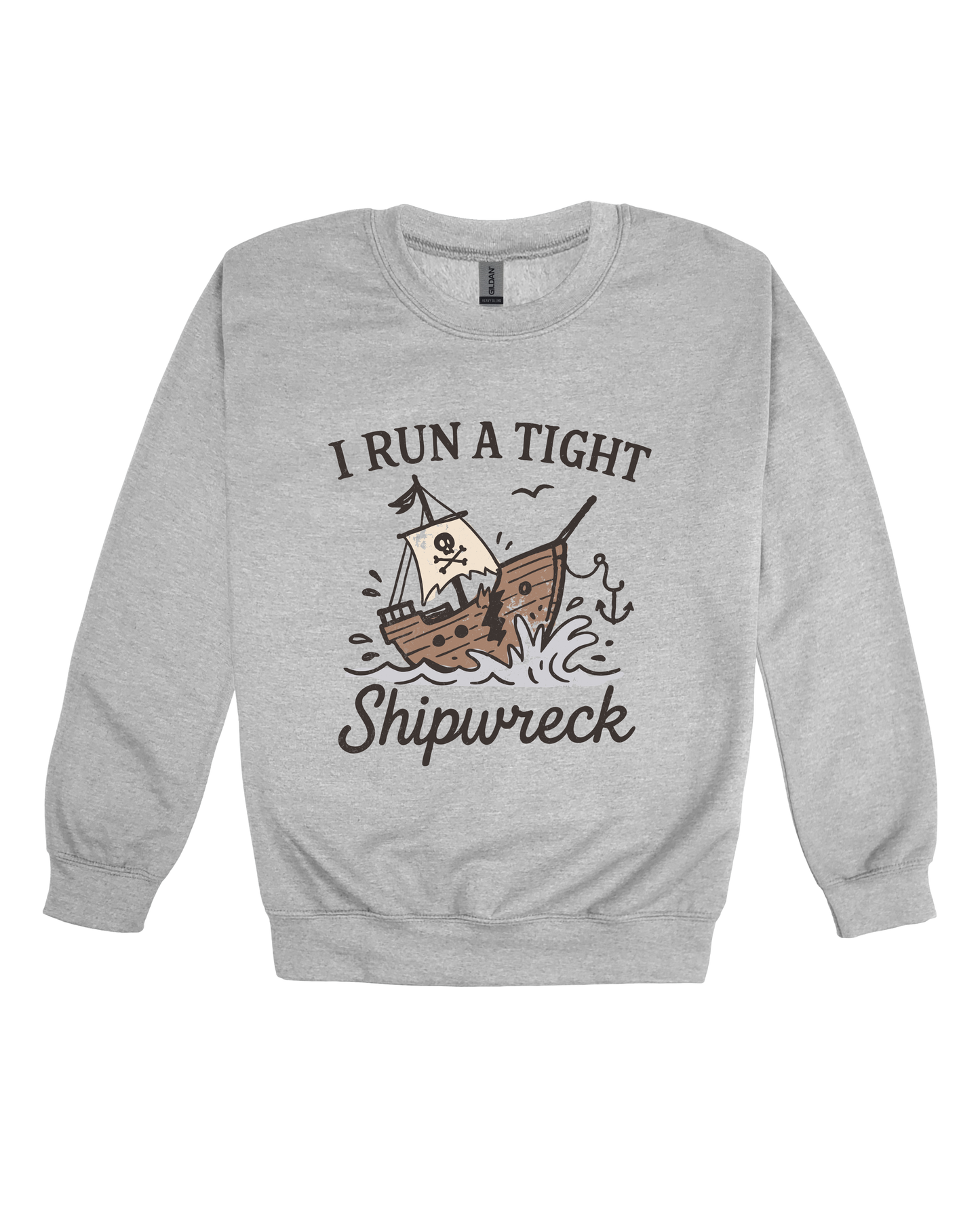 I Run A Tight Shipwreck Adult Sweatshirt