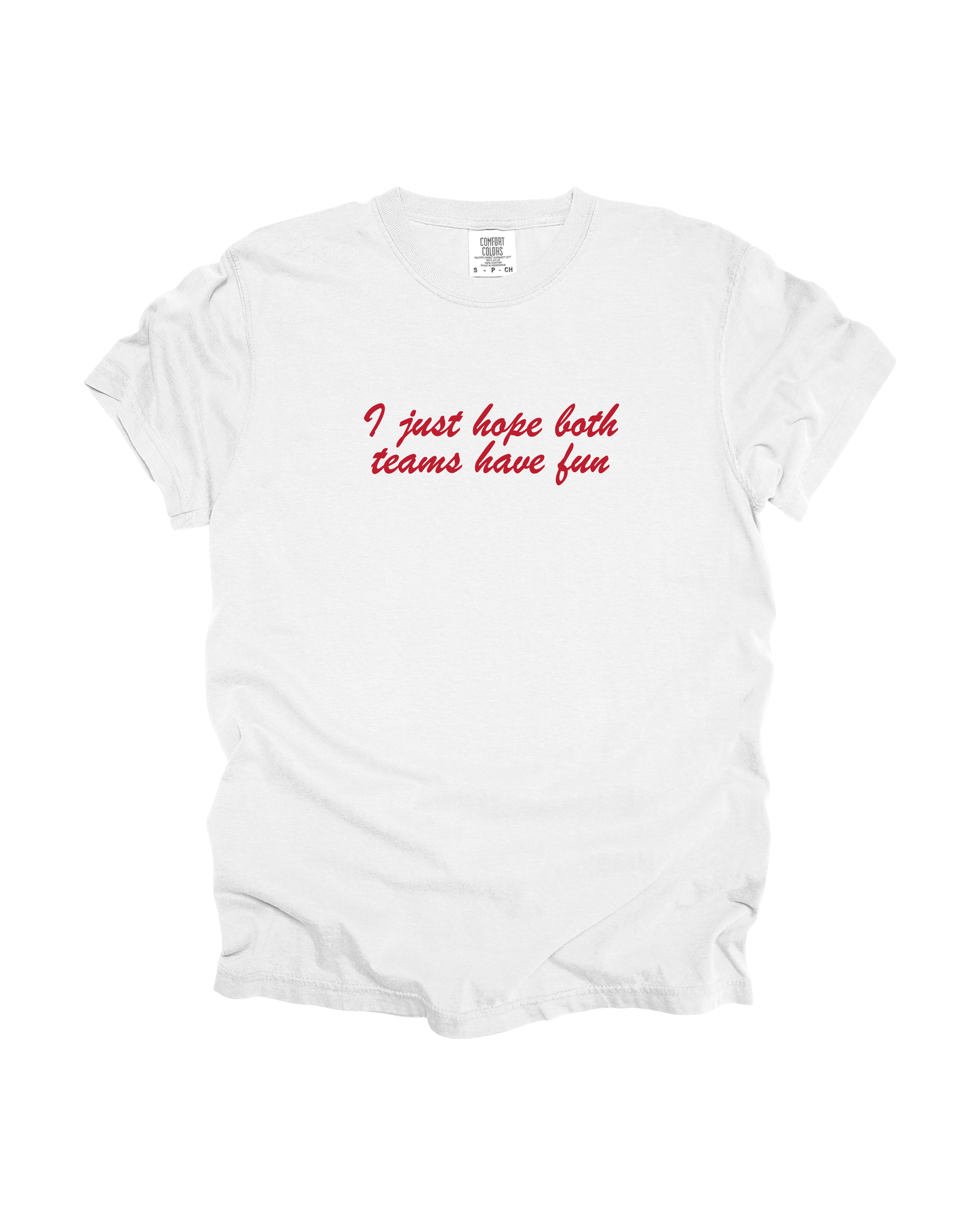 I Just Hope Both Teams Have Fun Adult Tee